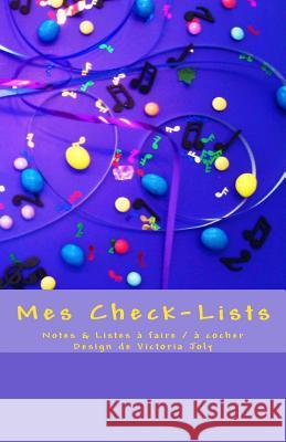 Mes Check-Lists: Notes & Listes a Faire / A Cocher - Design Violet Victoria Joly 9781539345244 Createspace Independent Publishing Platform - książka