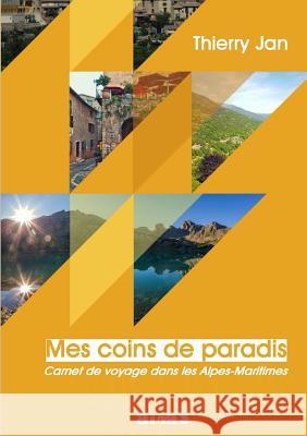 Mes coins de paradis Thierry Jan 9780244665586 Lulu.com - książka