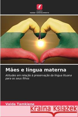 Mães e língua materna Tamkiene, Vaida 9786208999414 Edições Nosso Conhecimento - książka
