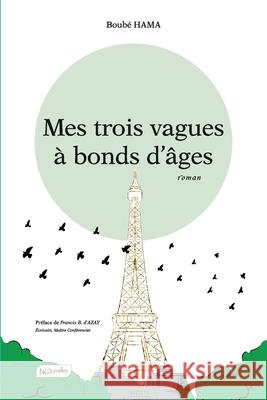 Mes trois vagues ? bonds d'?ges Boub? Hama 9789998217249 Les Nouvelles Editions Du Sahel - książka
