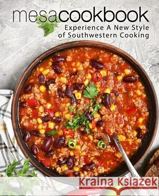 Mesa Cookbook: Experience a New Style of Southwestern Cooking Booksumo Press 9781545516232 Createspace Independent Publishing Platform - książka