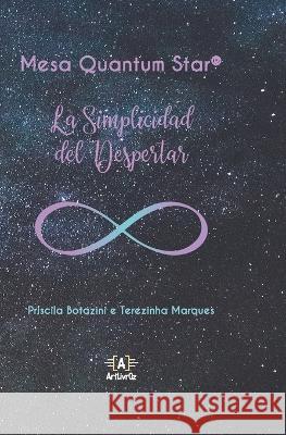 Mesa Quantum Star(R) - La Simplicidad del Despertar Terezinha de Fatima Marques Monteiro, Priscila Martinez Botazini 9786588420188 Priscila Martinez Botazini - książka