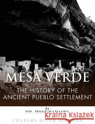 Mesa Verde: The History of the Ancient Pueblo Settlement Charles River Editors                    Jesse Harasta 9781542765039 Createspace Independent Publishing Platform - książka