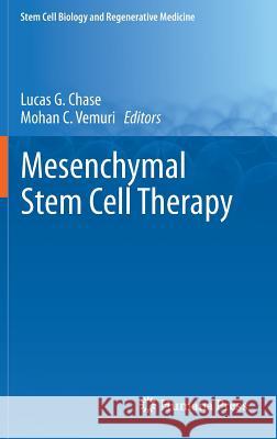 Mesenchymal Stem Cell Therapy Lucas G. Chase Mohan C. Vemuri 9781627031998 Humana Press - książka