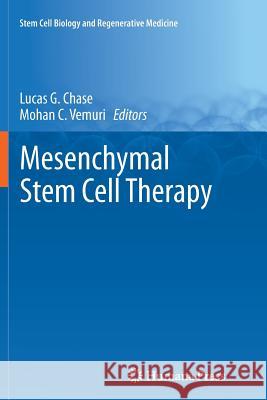 Mesenchymal Stem Cell Therapy Lucas G. Chase Mohan C. Vemuri 9781627039147 Humana Press - książka