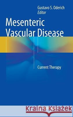 Mesenteric Vascular Disease: Current Therapy Oderich, Gustavo S. 9781493918461 Springer - książka