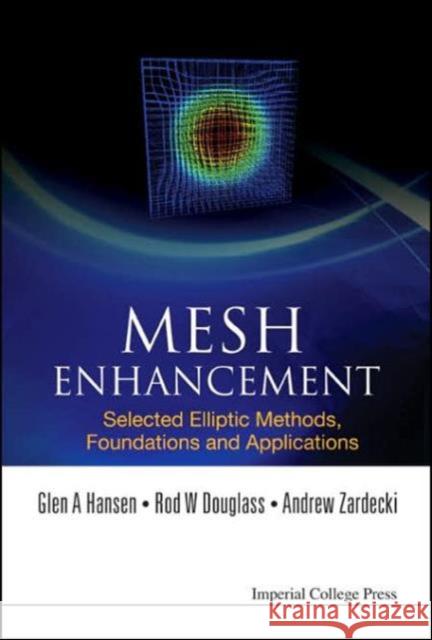 Mesh Enhancement: Selected Elliptic Methods, Foundations and Applications Hansen, Glen A. 9781860944871 Imperial College Press - książka