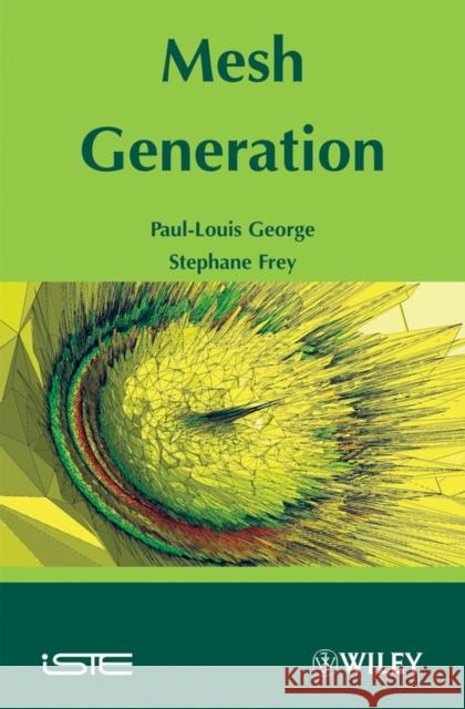 Mesh Generation: Application to Finite Elements George, Paul Louis 9781848210295 ISTE LTD AND JOHN WILEY & SONS INC - książka