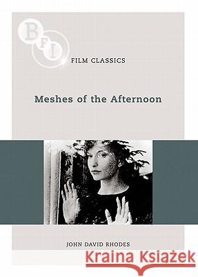 Meshes of the Afternoon John David Rhodes (University of Cambridge, UK) 9781844573776 Bloomsbury Publishing PLC - książka