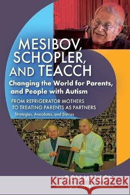 Mesibov, Schopler, and TEACCH: Changing the World for Parents, and People with Autism Don Mesibov 9798840583487 Independently Published - książka