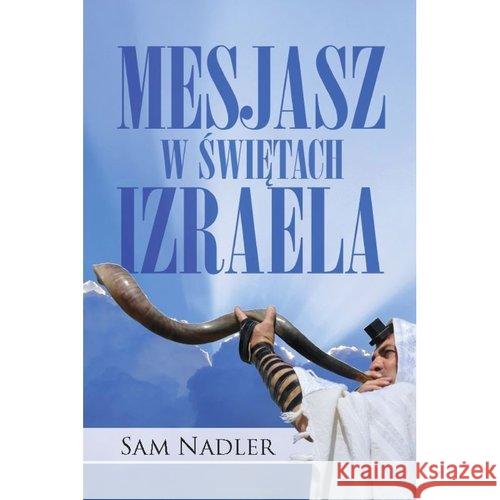 Mesjasz w świętach Izraela Nadler Sam 9788361131335 Dobry Skarbiec - książka