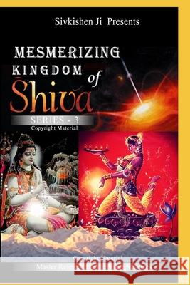 Mesmerizing: Kingdom of Shiva Series-3 Sivkishen Ji 9781700101914 Independently Published - książka