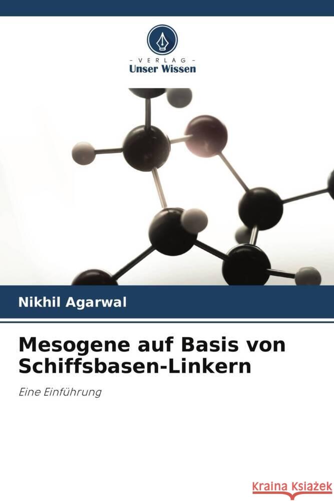 Mesogene auf Basis von Schiffsbasen-Linkern Agarwal, Nikhil 9786204903705 Verlag Unser Wissen - książka