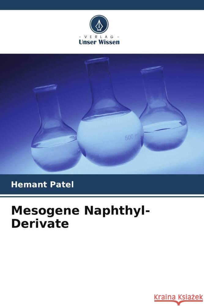 Mesogene Naphthyl-Derivate Patel, Hemant 9786204903125 Verlag Unser Wissen - książka