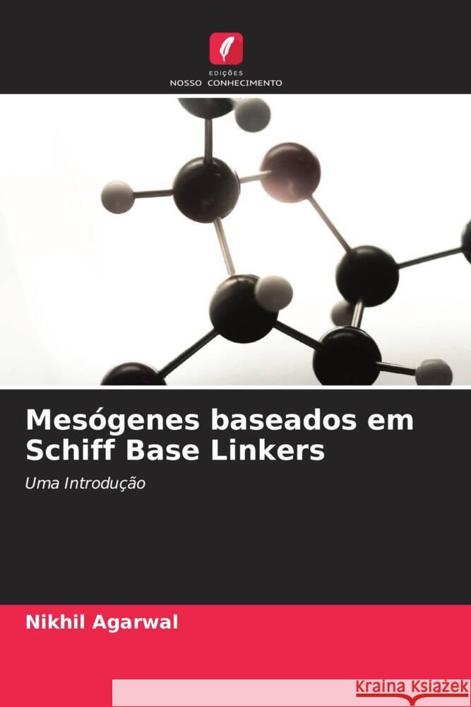 Mesógenes baseados em Schiff Base Linkers Agarwal, Nikhil 9786204903743 Edições Nosso Conhecimento - książka