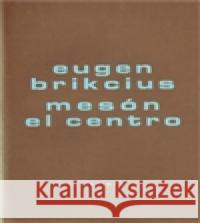 Mesón El Centro Eugen Brikcius 9788086990378 Gallery - książka