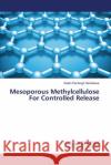 Mesoporous Methylcellulose For Controlled Release Singh Randhawa Ratan Pal 9783659629945 LAP Lambert Academic Publishing