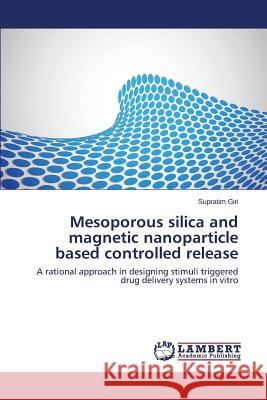 Mesoporous Silica and Magnetic Nanoparticle Based Controlled Release Giri Supratim 9783659516733 LAP Lambert Academic Publishing - książka
