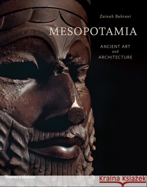 Mesopotamia: Ancient Art and Architecture Zainab Bahrani   9780500519172 Thames & Hudson Ltd - książka