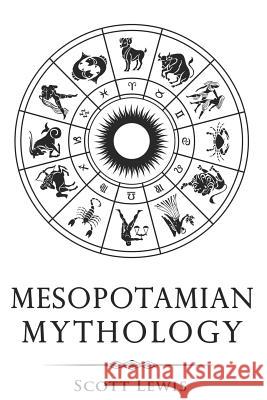 Mesopotamian Mythology: Classic Stories from the Sumerian Mythology, Akkadian Mythology, Babylonian Mythology and Assyrian Mythology Scott Lewis 9781728715650 Independently Published - książka