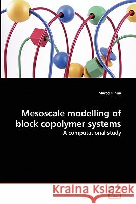 Mesoscale modelling of block copolymer systems Pinna Marco 9783639282863 VDM Verlag - książka