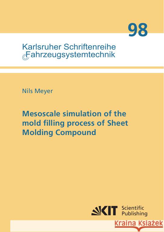 Mesoscale simulation of the mold filling process of Sheet Molding Compound Meyer, Nils 9783731511731 KIT Scientific Publishing - książka