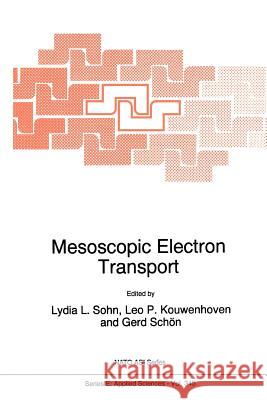 Mesoscopic Electron Transport Lydia L. Sohn Leo P. Kouwenhoven Gerd Schon 9789048149063 Springer - książka