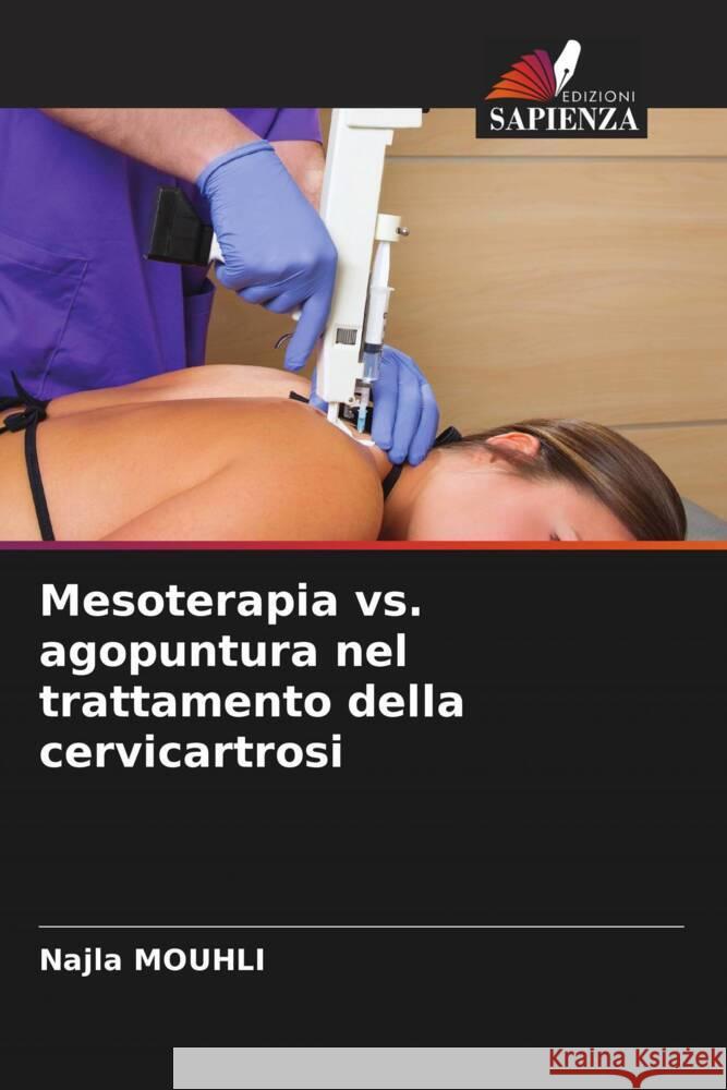 Mesoterapia vs. agopuntura nel trattamento della cervicartrosi Najla Mouhli 9786208093457 Edizioni Sapienza - książka