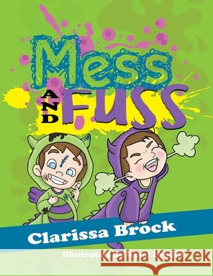 Mess and Fuss Clarissa Brock, Remi Bryant 9780692428795 Playpen Publishing - książka