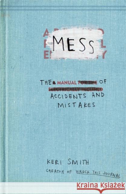 Mess: The Manual of Accidents and Mistakes Smith Keri 9781846144479 Penguin Books Ltd - książka