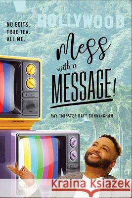 Mess with a Message Ray 'Misster Ray' Cunningham 9781736696231 Chocolate Readings - książka