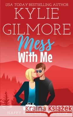 Mess With Me Gilmore, Kylie 9781942238348 Extra Fancy Books - książka