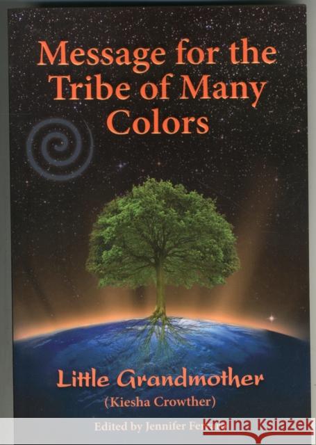 Message for the Tribe of Many Colors Kiesha Crowther Jennifer Ferraro 9780983696407 Earth Mother Publishing - książka