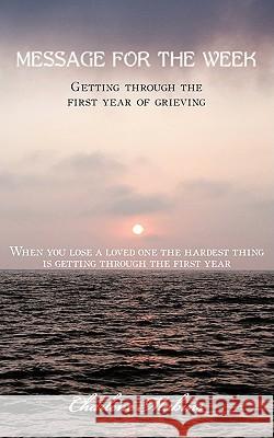 Message for the Week: Getting through the first year of grieving Mabins, Charlene 9781438959283 Authorhouse - książka