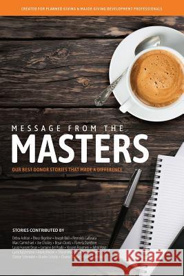 Message From The Masters: Our Best Donor Stories That Made a Difference Johni Hays Charles Slamar Eddie Thompson 9781984029645 Createspace Independent Publishing Platform - książka