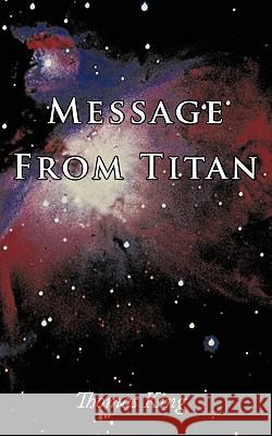 Message from Titan King, Thomas 9781449046866 Authorhouse - książka