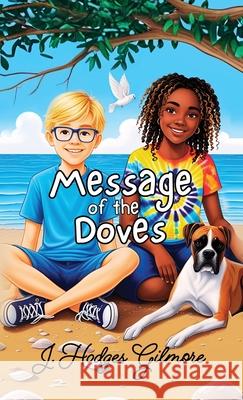Message of the Doves J. Hodges Gilmore 9781662855085 Xulon Press - książka