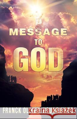 Message To God Houngnikpo, Franck Olivier 9780985362584 Village Tales Publishing - książka