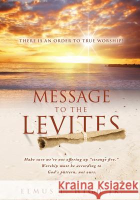 Message to the Levites Elmus L High, Jr 9781625098856 Xulon Press - książka