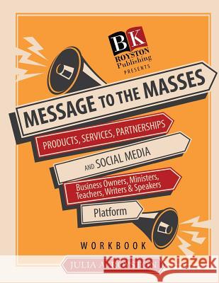 Message to the Masses Workbook Julia a. Royston Claude R. Royston 9780692371695 Bk Royston Publishing - książka