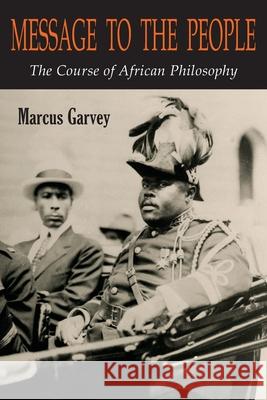 Message to the People: The Course of African Philosophy Marcus Garvey 9781684226092 Martino Fine Books - książka