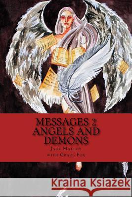 Messages 2: Angels and Demons Jack Malloy Grace Fox 9781541014893 Createspace Independent Publishing Platform - książka