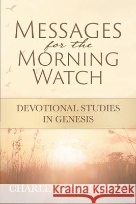 Messages for the Morning Watch: Devotional Studies in Genesis Charles G. Trumbull 9781943133802 Gideon House Books - książka