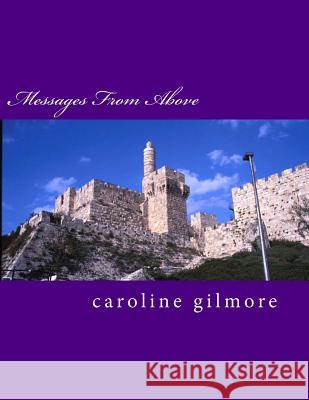 Messages From Above Gilmore, Caroline 9781983589324 Createspace Independent Publishing Platform - książka