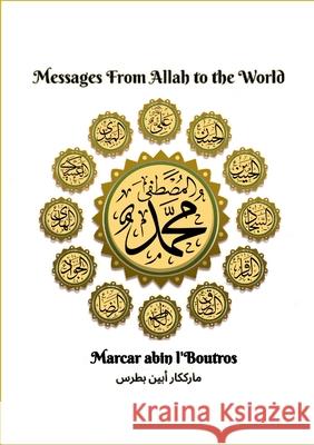 Messages From Allah to the World Marcar Abi Mark Piotrowski 9781304511652 Lulu.com - książka