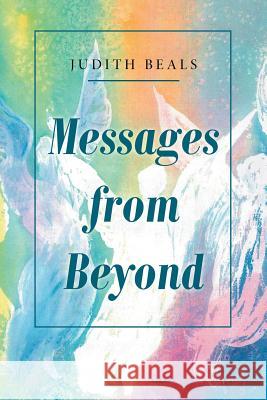 Messages from Beyond Judith Beals 9781982227623 Balboa Press - książka