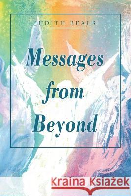 Messages from Beyond Judith Beals 9798765236345 Balboa Press - książka