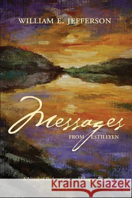 Messages from Estillyen William E Jefferson 9780985662165 Port Estillyen Productions - książka