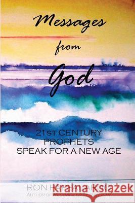 Messages from God: 21st Century Prophets Speak for a New Age Ron Pappalardo 9781484885918 Createspace - książka