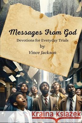Messages from God: Devotions for Everyday Trials Vince Jackson 9798869354501 Vince Jackson Books - książka
